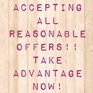 Accepting All Reasonable Offers!